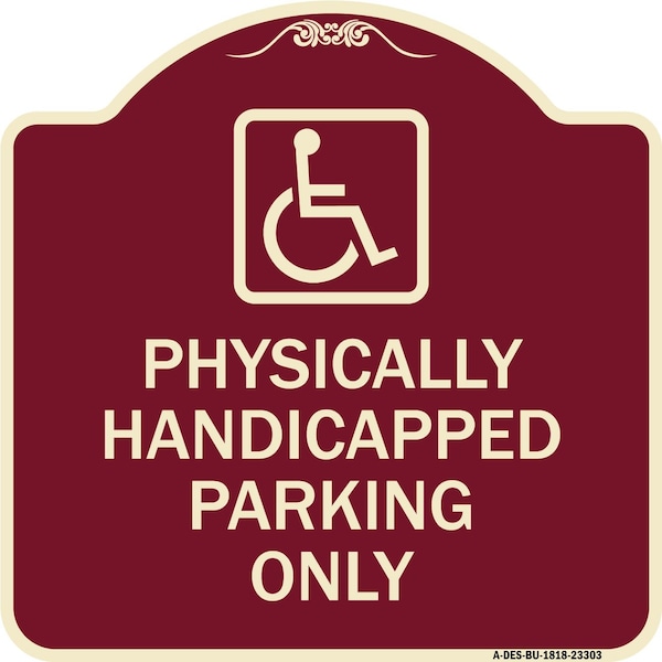 Physically Handicapped Parking W/ Graphic Heavy-Gauge Aluminum Sign, 18" x 18", BU-1818-23303